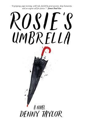 Rosie's Umbrella: New 2017 Edition by Denny Taylor