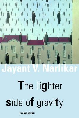 The Lighter Side of Gravity by Jayant V. Narlikar