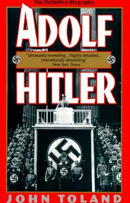 Adolf Hitler: The Definitive Biography by John Toland