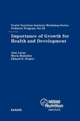 Importance of Growth for Health and Development by A. Lucas