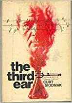 The Third Ear by Curt Siodmak