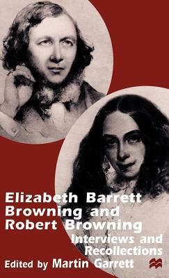 Elizabeth Barrett Browning and Robert Browning: Interviews and Recollections by Na Na