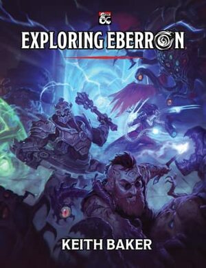 Exploring Eberron by Keith Baker