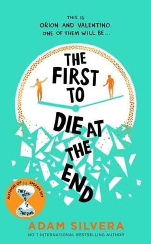The First to Die at the End: Signed Edition by Adam Silvera