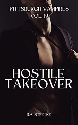 Hostile Takeover by B.A. Stretke