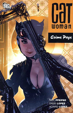 Catwoman, Vol. 8: Crime Pays by Will Pfeifer