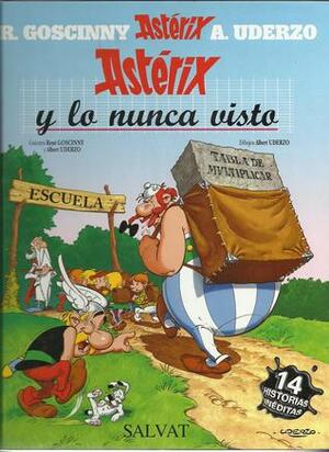 Astérix y lo nunca visto by René Goscinny, Albert Uderzo