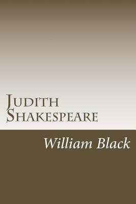 Judith Shakespeare by William Black