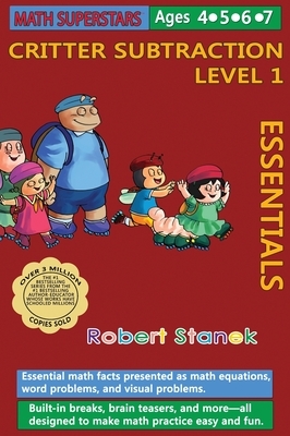 Math Superstars Subtraction Level 1, Library Hardcover Edition: Essential Math Facts for Ages 4 - 7 by Robert Stanek