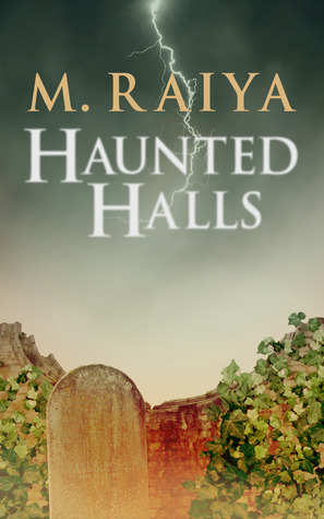 Haunted Halls by M. Raiya