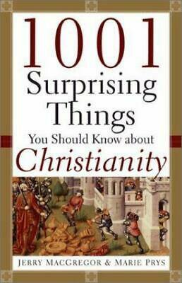 1001 Surprising Things You Should Know about Christianity by Jerry MacGregor, Marie Prys