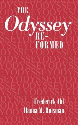 The Odyssey Re-Formed by Frederick Ahl, Hanna M. Roisman