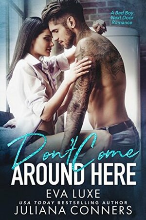 Don't Come Around Here by Eva Luxe, Juliana Conners