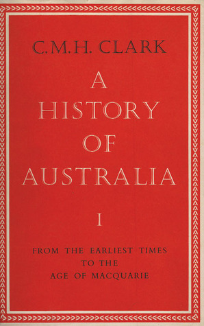 A History of Australia: Volume II: New South Wales and Van Diemen's Land 1822-1838 by Manning Clark