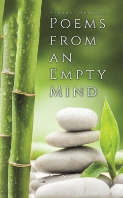 Poems from an Empty Mind by Michael Harbour