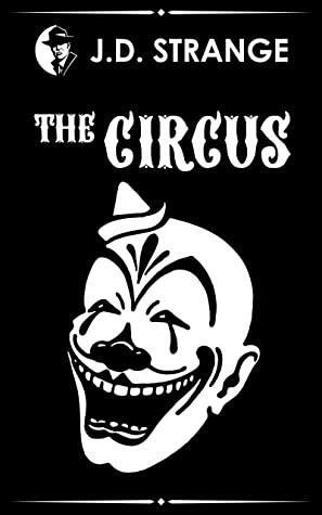 The Circus by J.D. Strange