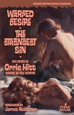 Warped Desire / The Strangest Sin by Orrie Hitt