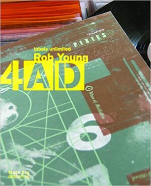 4ad: Labels Unlimited by Rob Young