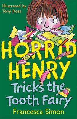 Horrid Henry Tricks the Tooth Fairy by Francesca Simon