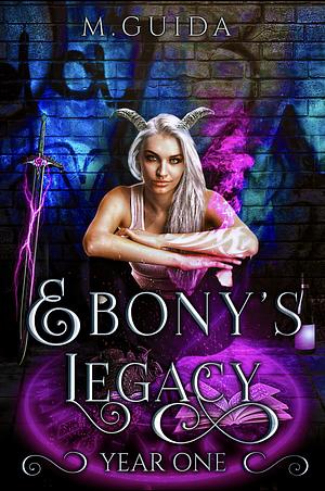 Ebony's Legacy Year One by M. Guida