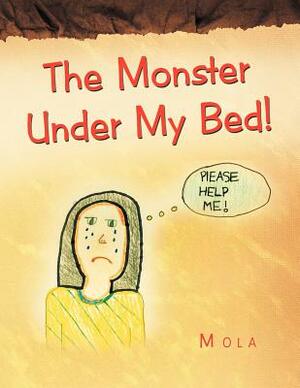 The Monster Under My Bed! by Mola