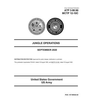 Army Techniques Publication ATP 3-90.98 MCTP 12-10C Jungle Operations September 2020 by United States Government Us Army