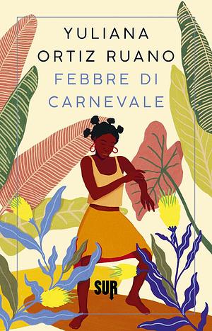 Febbre di carnevale by Yuliana Ortiz Ruano, Marta Rota Núñez