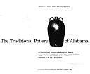 The Traditional Pottery of Alabama: Essays by E. Henry Willett and Joey Brackner by E. Henry Willett, Joey Brackner, Montgomery Museum of Fine Arts