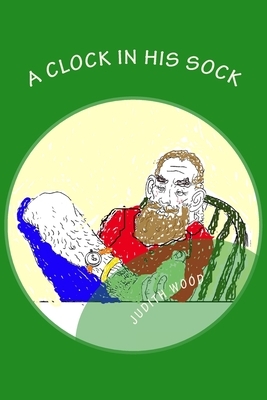 A Clock in His Sock: Fun with G-man by Judith K. Wood