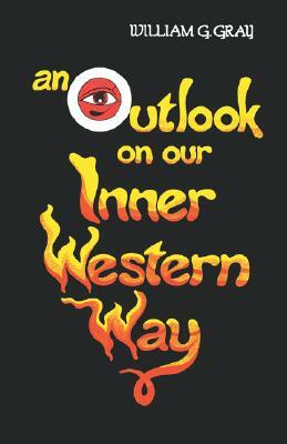 Outlook on Our Inner Western Way by William G. Gray