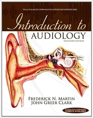 Introduction to Audiology by John Greer Clark, Frederick N. Martin