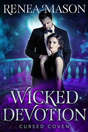 Wicked Devotion by Renea Mason