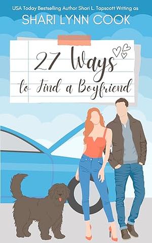 27 Ways to Find a Boyfriend by Shari Lynn Cook, Shari L. Tapscott