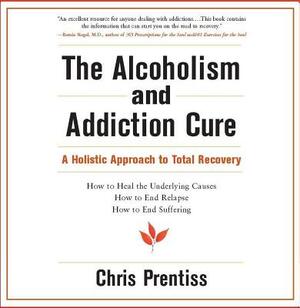 Alcoholism & Addiction Cure CD by Chris Prentiss