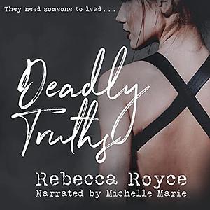 Deadly Truths by Rebecca Royce