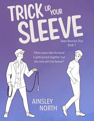 Trick Up Your Sleeve by Ainsley North, Ainsley North