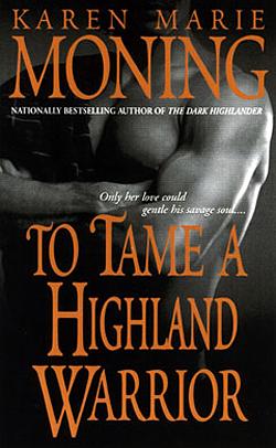 To Tame a Highland Warrior by Karen Marie Moning