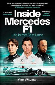 Inside Mercedes F1: Life in the Fast Lane by Matt Whyman