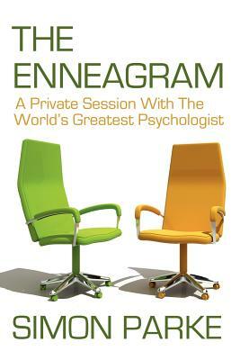 The Enneagram: A Private Session with the Worlds Greatest Psychologist by Simon Parke