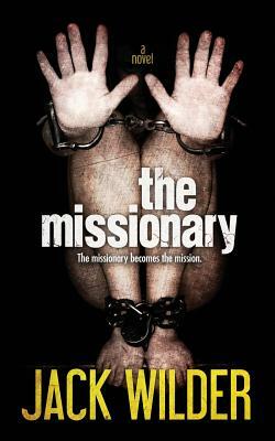 The Missionary by Jack Wilder, Jasinda Wilder