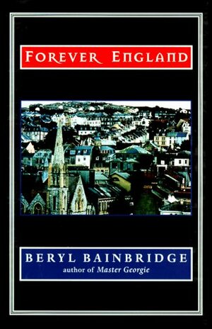 Forever England: North and South by Beryl Bainbridge
