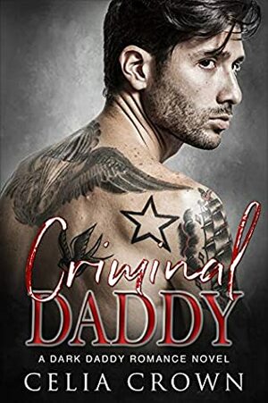 Criminal Daddy by Celia Crown