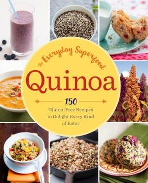 Quinoa: The Everyday Superfood: 150 Gluten-Free Recipes to Delight Every Kind of Eater by Sonoma Press