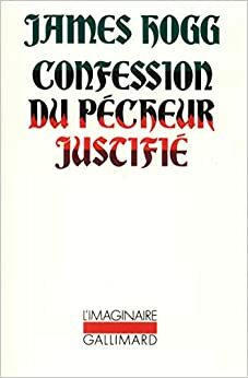 Confession du pécheur justifie by James Hogg, Dominique Aury