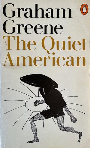 The Quiet American  by Graham Greene