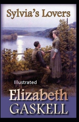 Sylvia's Lovers Illustrated by Elizabeth Gaskell