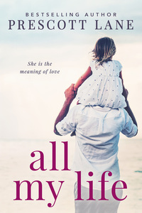 All My Life by Prescott Lane