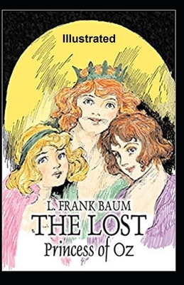 The Lost Princess of Oz Illustrated by L. Frank Baum