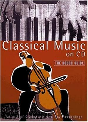 Classical Music on CD: The Rough Guide by Jonathan Buckley