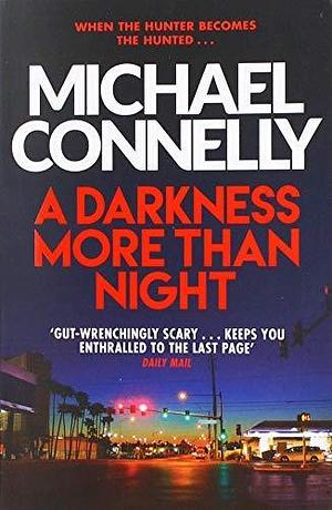 A Darkness More Than Night (Terry Mccaleb 2) by Michael Connelly (6-Nov-2014) Paperback by Michael Connelly, Michael Connelly